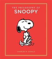 The Philosophy of Snoopy di Charles M. Schulz edito da RUNNING PR BOOK PUBL