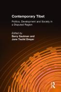 Contemporary Tibet di Barry Sautman, June Teufel Dreyer edito da Taylor & Francis Ltd
