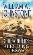 Sidewinders Bleeding Texas di William W. Johnstone edito da Kensington Publishing