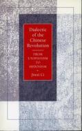 Dialectic of the Chinese Revolution di Jiwei Ci edito da Stanford University Press