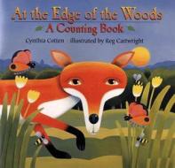 At the Edge of the Woods: A Counting Book di Cynthia Cotten edito da Henry Holt & Company