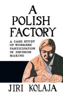 A Polish Factory di Jiri Kolaja edito da University Press of Kentucky