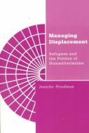 Managing Displacement di Jennifer Hyndman edito da University of Minnesota Press