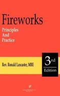 Fireworks, Principles and Practice, 3rd Edition di Ronald Lancaster edito da CHEMICAL PUB CO INC (NY)