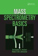 Mass Spectrometry Basics di Christopher G. Herbert, Robert  A. W. Johnstone edito da Taylor & Francis Inc