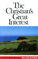 Christians Great Interest: di William Guthrie, W. Guthrie edito da BANNER OF TRUTH