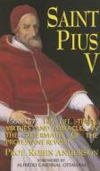St. Pius V: A Brief Account of His Life, Times, Virtues and Miracles di Robin Anderson edito da Tan Books