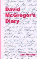 David Mcgregor's Diary di Ian Fletcher edito da Righter Publishing Company