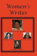 Women's Writes: A M.A.M.M. Productions Collaborative Effort di Angelia Vernon Menchan, Jennifer Coisierre, Darnetta Frazier edito da Acvernon Menchan