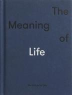 The Meaning of Life di The School of Life edito da The School of Life Press