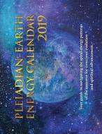 Pleiadian-Earth Energy 2019 Calendar: Your Guide to Navigating the Spiral Energies of the Universe di Pia Orleane, Cullen Baird Smith, Pleiadian Group Laarkmaa edito da LIGHTNING SOURCE INC