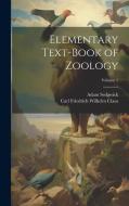 Elementary Text-Book of Zoology; Volume 1 di Adam Sedgwick, Carl Friedrich Wilhelm Claus edito da LEGARE STREET PR