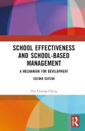 School Effectiveness And School-Based Management di Yin Cheong Cheng edito da Taylor & Francis Ltd