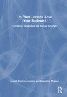 Do Your Lessons Love Your Students? di Mariah Rankine-Landers, Jessa Brie Moreno edito da Taylor & Francis Ltd