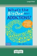 What's the Big Deal About Addictions? di James J. Crist edito da ReadHowYouWant