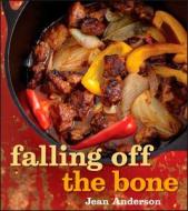 Falling Off The Bone di Jean Anderson edito da Houghton Mifflin Harcourt Publishing Company