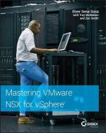 Mastering Vmware Nsx for Vsphere di Elver Sena edito da SYBEX INC