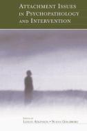 Attachment Issues in Psychopathology and Intervention edito da ROUTLEDGE
