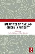 Narratives Of Time And Gender In Antiquity di Esther Eidinow, Lisa Maurizio edito da Taylor & Francis Ltd