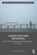 Landscape and Branding di Nicole S. Porter edito da Taylor & Francis Ltd