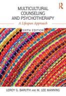 Multicultural Counseling and Psychotherapy di Leroy G. (Appalachian State University Baruth, M. Lee (Old Dominion University Manning edito da Taylor & Francis Ltd