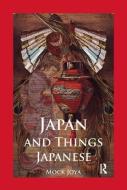 Japan And Things Japanese di Mock Joya edito da Taylor & Francis Ltd