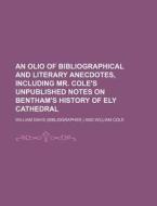 An Olio Of Bibliographical And Literary di William Davis edito da Rarebooksclub.com