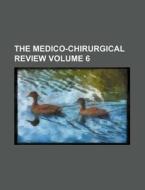 The Medico-chirurgical Review di Books Group edito da General Books Llc