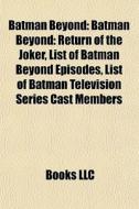 Batman Beyond: Batman Beyond: Return Of di Books Llc edito da Books LLC, Wiki Series