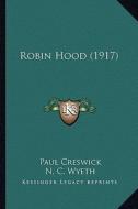 Robin Hood (1917) di Paul Creswick edito da Kessinger Publishing