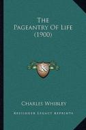 The Pageantry of Life (1900) di Charles Whibley edito da Kessinger Publishing