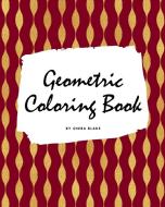 Geometric Patterns Coloring Book for Young Adults and Teens (8x10 Coloring Book / Activity Book) di Sheba Blake edito da Sheba Blake Publishing