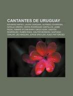 Cantantes de Uruguay di Fuente Wikipedia edito da Books LLC, Reference Series