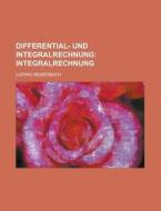 Differential- Und Integralrechnung di U S Government, Ludwig Bieberbach edito da Rarebooksclub.com