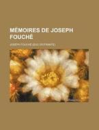 M Moires De Joseph Fouch 1 di Joseph Fouch, Joseph Fouche edito da General Books
