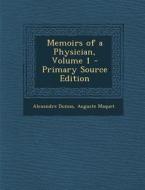 Memoirs of a Physician, Volume 1 - Primary Source Edition di Alexandre Dumas, Auguste Maquet edito da Nabu Press