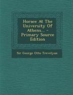 Horace at the University of Athens... - Primary Source Edition edito da Nabu Press