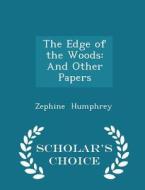 The Edge Of The Woods di Zephine Humphrey edito da Scholar's Choice