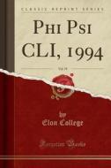 Phi Psi Cli, 1994, Vol. 79 (classic Reprint) di Elon College edito da Forgotten Books