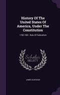 History Of The United States Of America, Under The Constitution di James Schouler edito da Palala Press