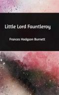 Little Lord Fauntleroy di Frances Hodgson Burnett edito da Blurb