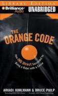 The Orange Code: How ING Direct Succeeded by Being a Rebel with a Cause di Arkadi Kuhlmann, Bruce Philp edito da Brilliance Audio