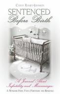 Sentenced Before Birth di Cathy Ramey-Johnson edito da America Star Books