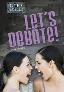 Let's Debate! di Greg Paulk, Adrianna Phillips edito da Heinemann Educational Books