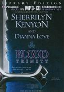 Blood Trinity di Sherrilyn Kenyon, Dianna Love edito da Brilliance Audio