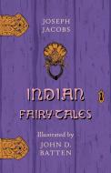 Indian Fairy Tales - Illustrated by John D. Batten di Joseph Jacobs edito da Pook Press