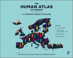 The Human Atlas of Europe di Dimitris Ballas, Danny Dorling, Benjamin Hennig edito da Policy Press