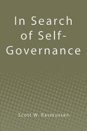 In Search of Self-Governance di Scott W. Rasmussen edito da Createspace
