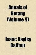 Annals Of Botany (volume 5) di Isaac Bayley Balfour edito da General Books Llc