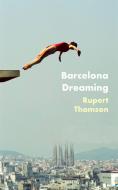 Barcelona Dreaming di Michael Wolff edito da Little, Brown Book Group
